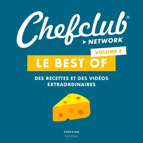 Le best of Chefclub : Volume 3, Des recettes et des vidéos extraordinaires