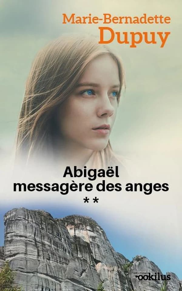 Abigaël messagère des anges : roman. [2] ([Éd. en gros caractères]) Marie-Bernadette Dupuy