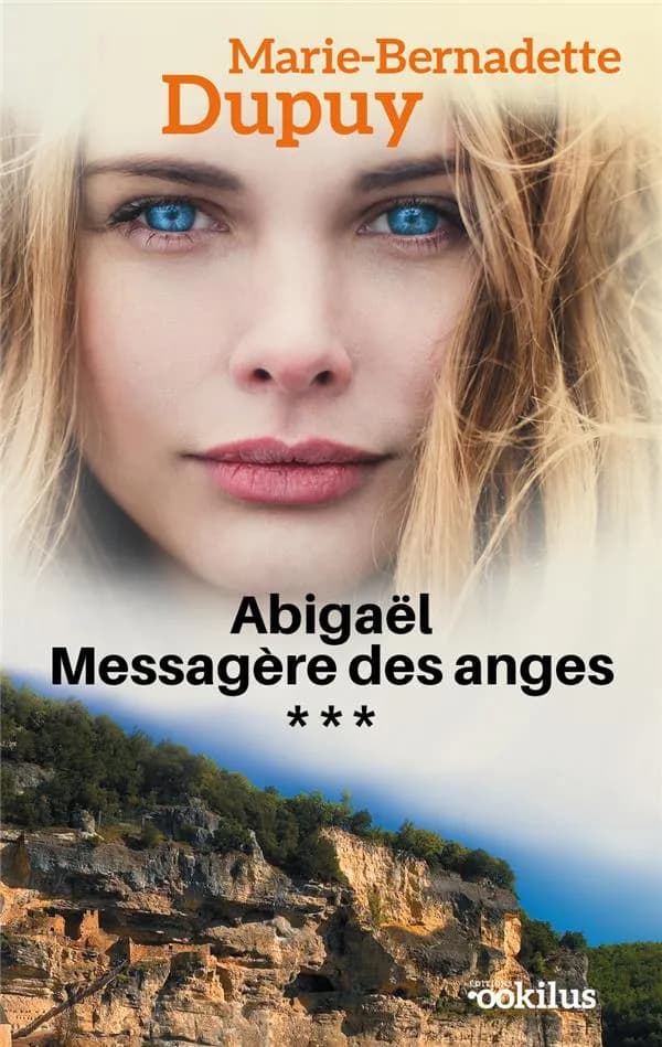Abigaël messagère des anges : roman. [3] ([Éd. en gros caractères]) Marie-Bernadette Dupuy