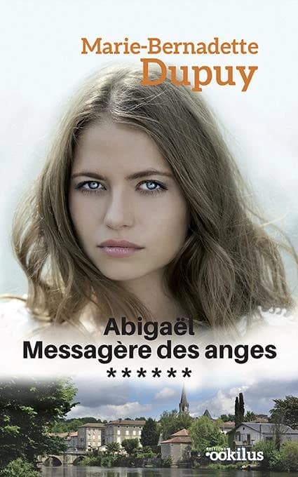 Abigaël, messagère des anges : roman. [6] ([Éd. en gros caractères]) Marie-Bernadette Dupuy