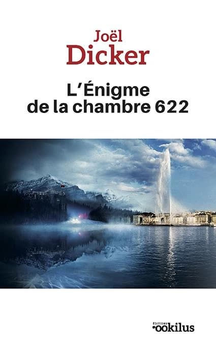 L'énigme de la chambre 622 : roman ([Éd. en gros caractères]) Joël Dicker
