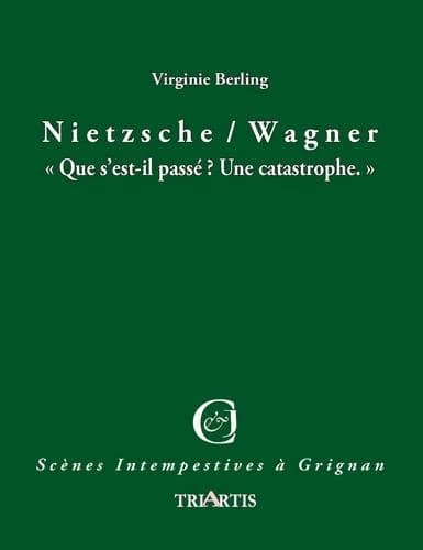 Nietzsche, Wagner : que s'est-il passé ? Une catastrophe