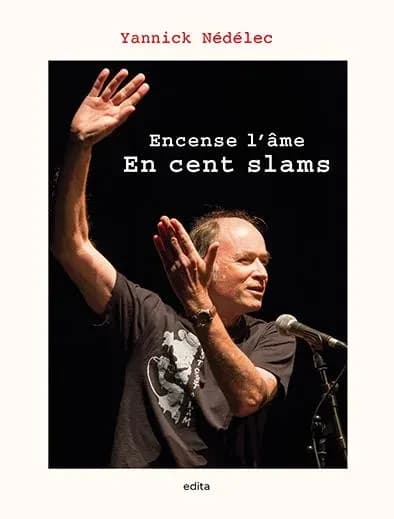 Encense l'âme : en cent slams