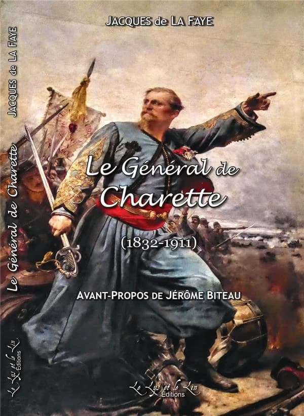 Le général de Charette, 1832-1911 (Rééd.) Jacques de La Faye