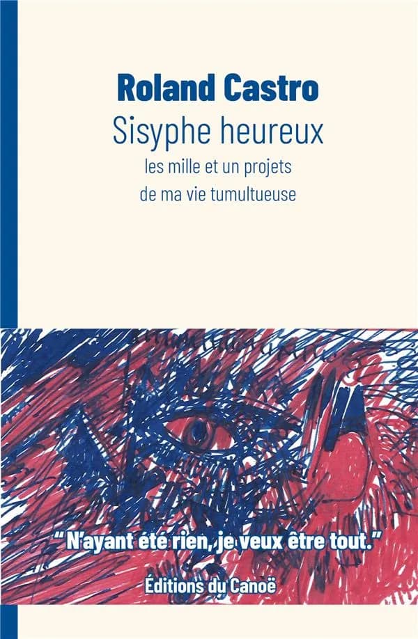 Sisyphe heureux : les mille et un projets de ma vie bâtisseuse