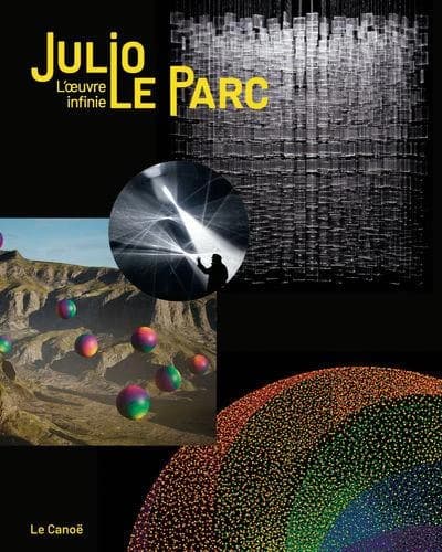Julio Le Parc, L'oeuvre infinie : [exposition, Saint-Pierre-de-Varengeville, Centre d'art contemporain de la Matmut-Daniel Havis, 9 octobre 2021-9 janvier 2022]