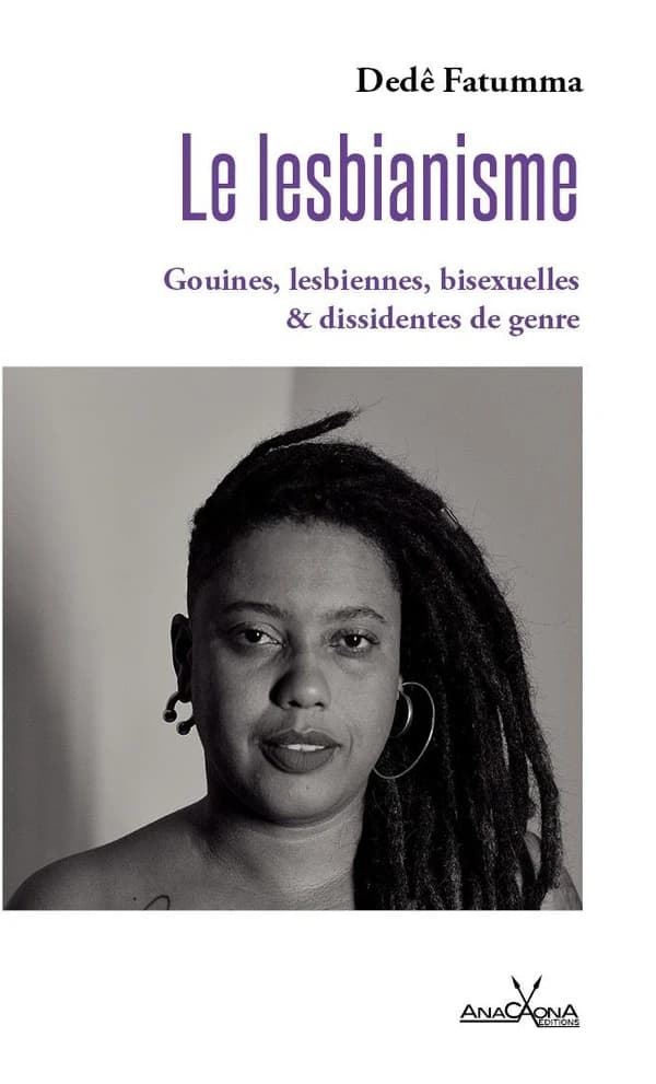 Le Lesbianisme : Gouines, lesbiennes, bisexuelles & dissidentes de genre