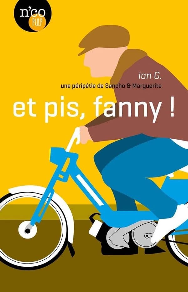Et pis, Fanny ! : une péripétie de Sancho et Marguerite racontée à leur façon