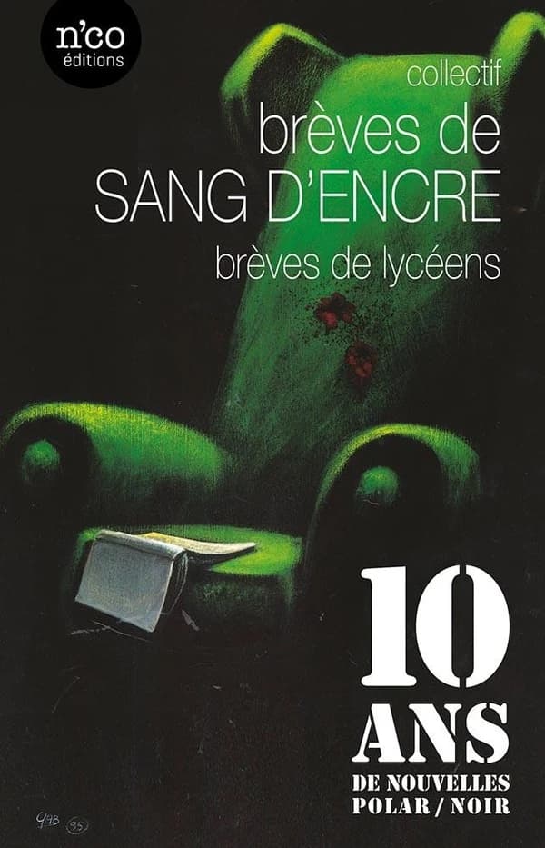 Brèves de sang d'encre : brèves de lycéens : 10 ans de nouvelles polar-noir