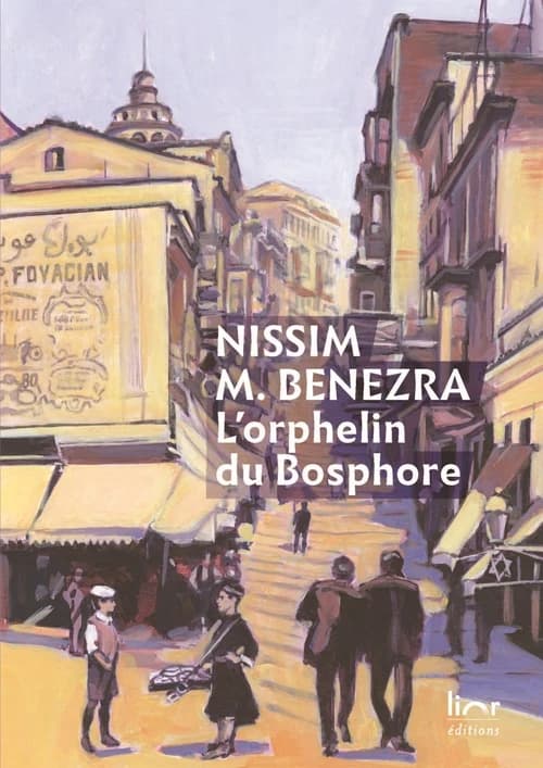 L'orphelin du Bosphore : une enfance juive à Istanbul, 1911-1929