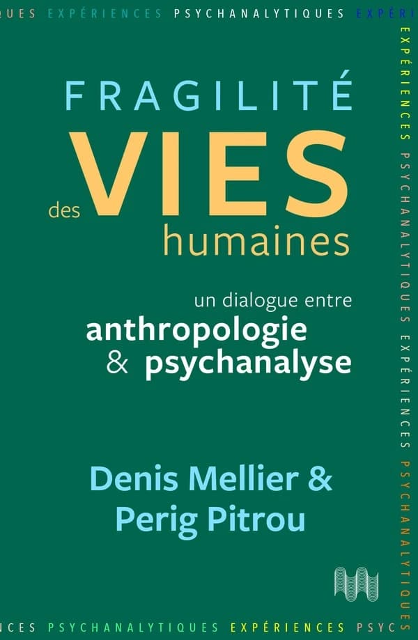 Fragilité des vies humaines : un dialogue entre anthropologie et psychanalyse