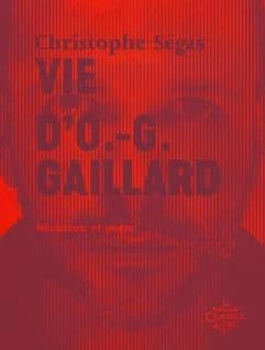 Vie d'O.-G. Gaillard : bûcheron et poète 1975-2005