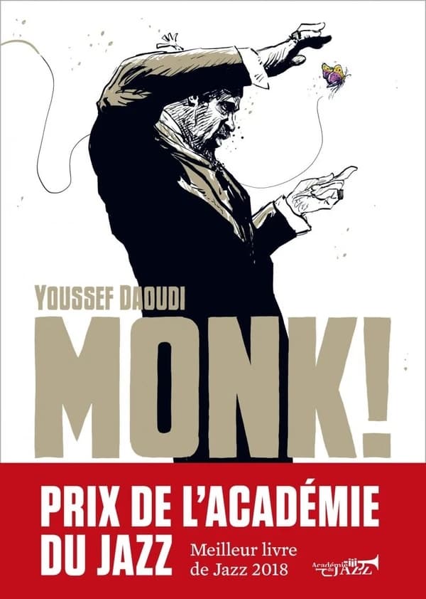 Monk ! : Thelonious, Pannonica, une amitié, une révolution musicale