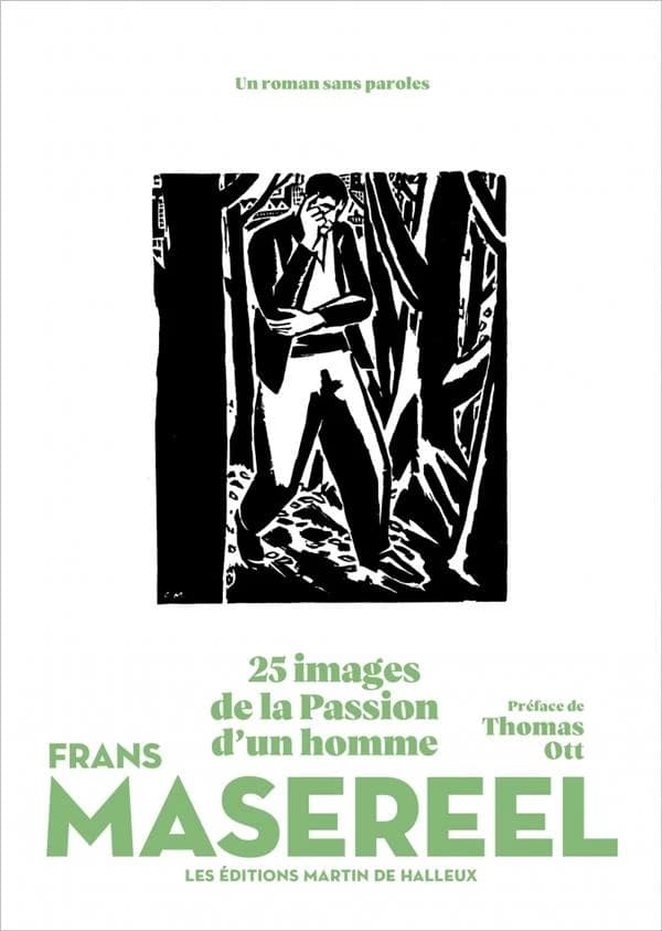 25 images de la passion d'un homme (Éd. augmentée) Frans Masereel ; préface de Thomas Ott ; présentation de Samuel Dégardin