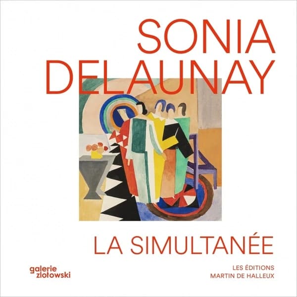 Sonia Delaunay : la simultanée : [exposition, Paris, Galerie Zlotowski, 3 octobre-15 novembre 2024]