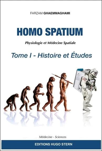 Homo spatium : physiologie et médecine spatiale. Tome 1, Histoires et études