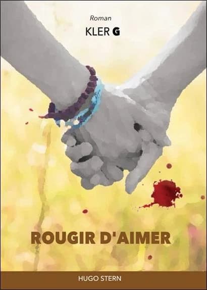 Rougir d'aimer : roman