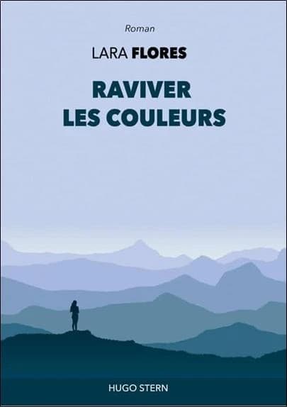 Raviver les couleurs : roman