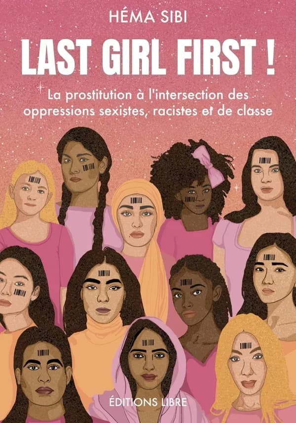 Last girl first ! : la prostitution, à l'intersection des oppressions sexistes, racistes et de classe