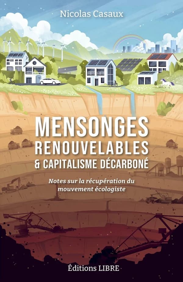 Mensonges renouvelables & capitalisme décarboné : notes sur la récupération du mouvement écologiste