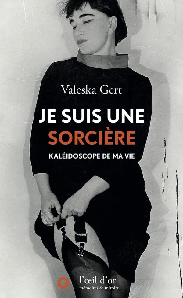 Je suis une sorcière : kaléidoscope de ma vie (Nouvelle éd. augmentée, revue et préfacée) Valeska Gert ; traduit [de l'allemand], annoté et présenté par Philippe Ivernel