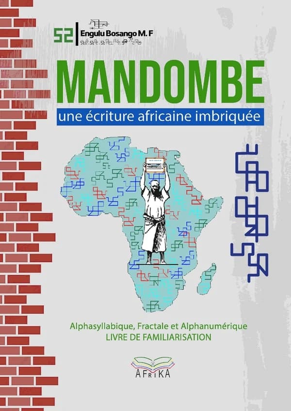 Mandombe : une écriture africaine imbriquée : alphasyllabique, fractale et alphanumérique : livre de familiarisation