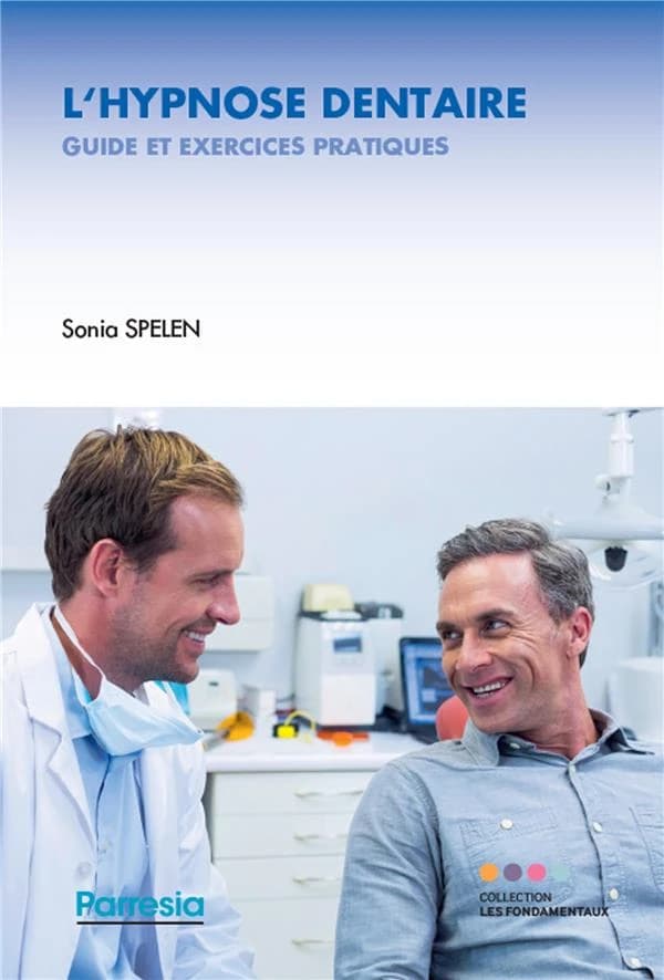 L'hypnose dentaire : guide et exercices pratiques