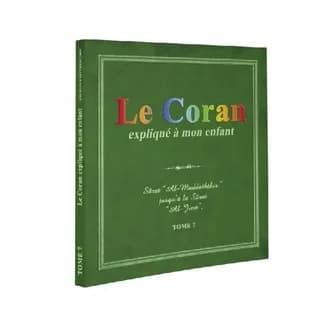 Le Coran expliqué à mon enfant. Tome 7, Sûrat "Al-Muddaththir" jusqu'à la sûrat "Al-Jinn