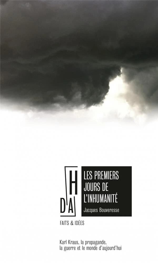 Les premiers jours de l'inhumanité : Karl Kraus et la guerre