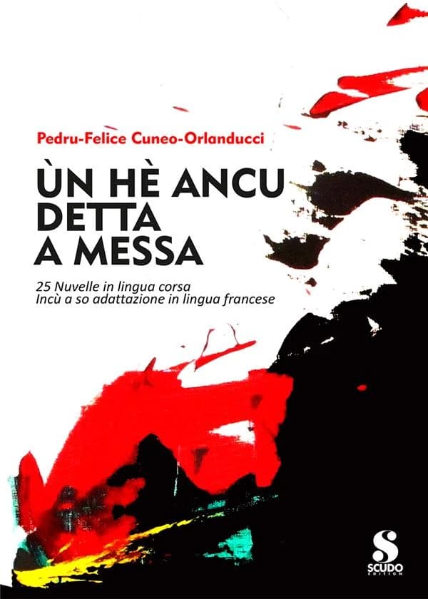Un hè ancu detta a messa : 25 nuvelle in lingua corsa : incù a so adattazione in lingua francese