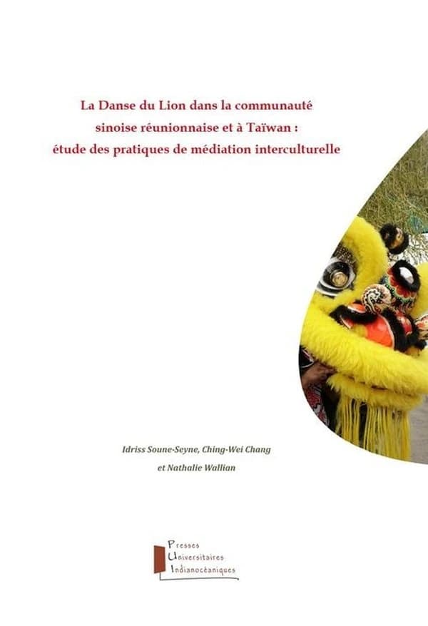 La danse du lion dans la communauté sinoise réunionnaise et à Taïwan : étude des pratiques de médiation interculturelle