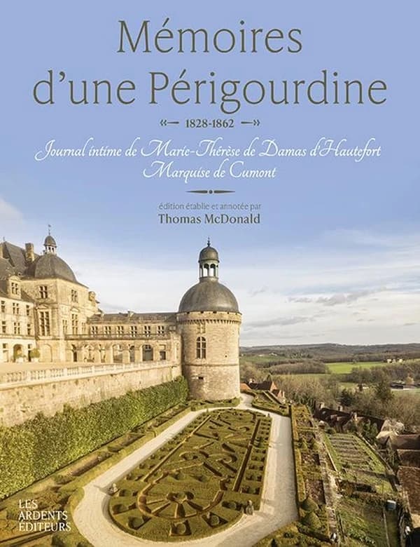 Mémoires d'une Périgourdine : 1828-1862 : journal intime de Marie-Thérèse de Damas d'Hautefort, marquise de Cumont