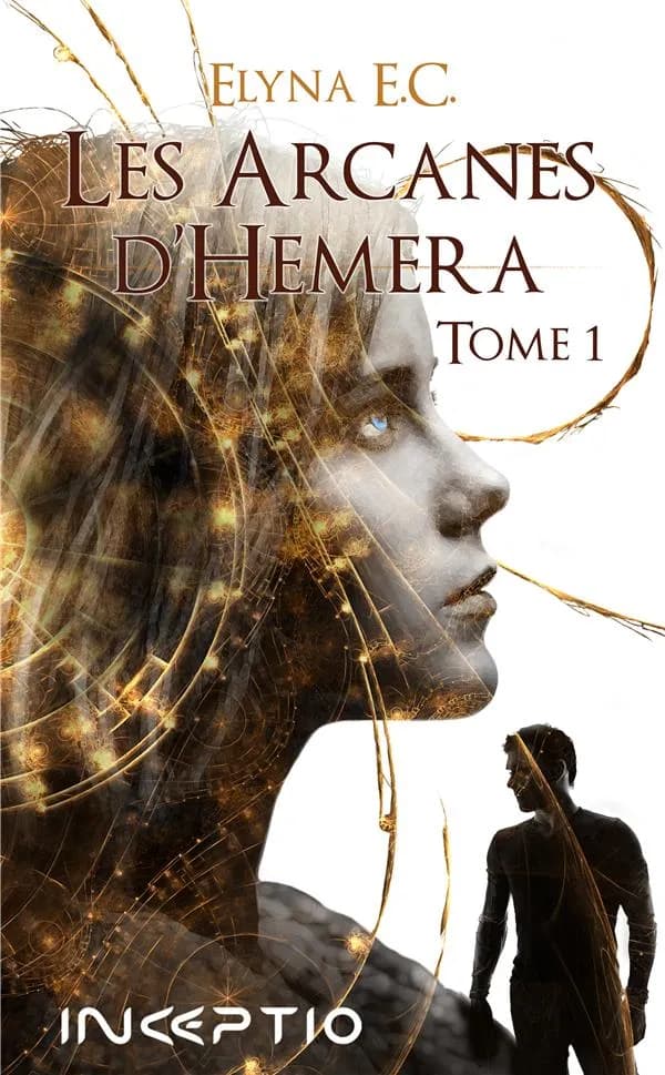 Les arcanes d'Hemera. Tome 1