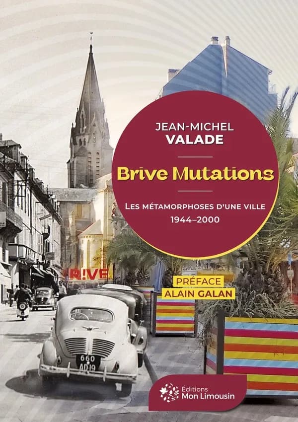 Brive mutations : Les métamorphoses d'une ville