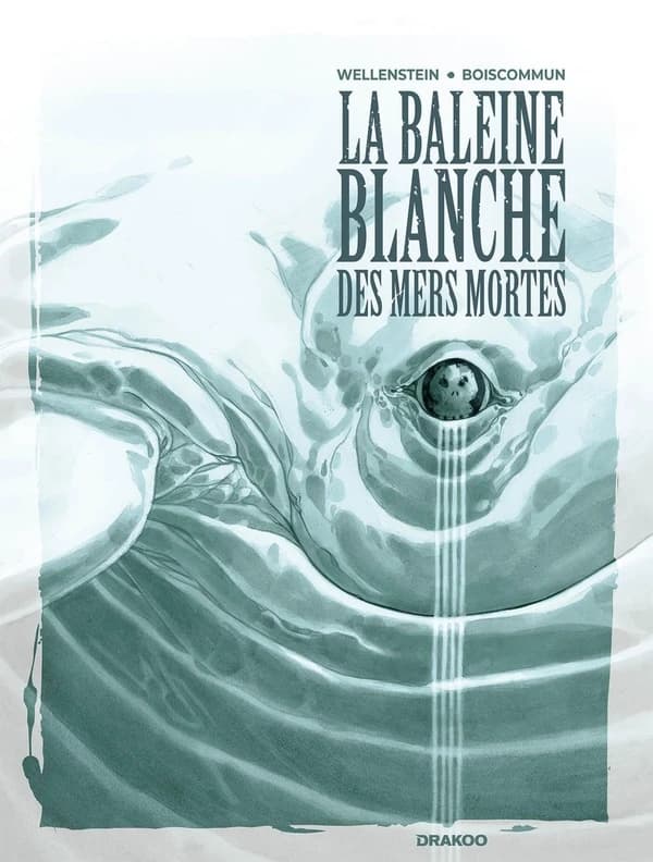 La baleine blanche des mers mortes (Histoire complète) scénario, Aurélie Wellenstein ; dessins & couleurs, Olivier Boiscommun