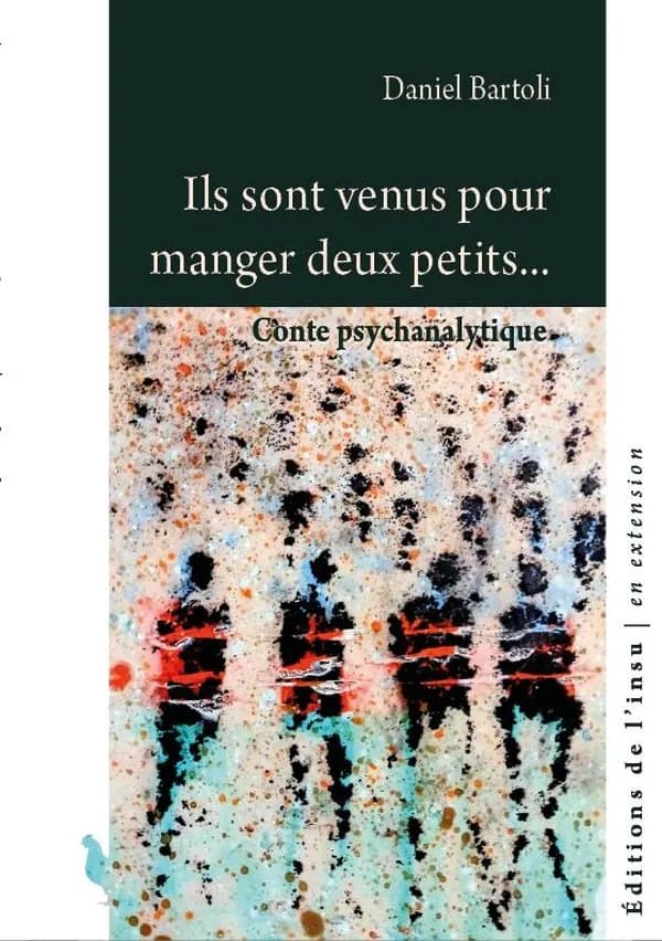 Ils sont venus pour manger deux petits : conte psychanalytique