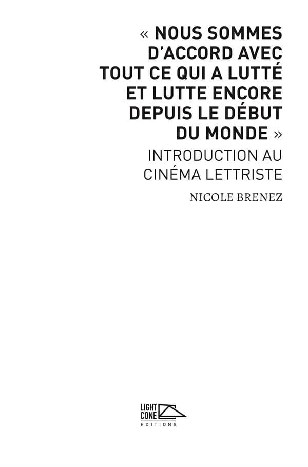 "Nous sommes d'accord avec tout ce qui a lutté et lutte encore depuis le début du monde" : introduction au cinéma lettriste