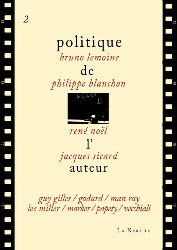 Politique de l'auteur. 2 : Guy Gilles, Godard, Man Ray, Lee Miller, Marker, Papaty, Vecchiali