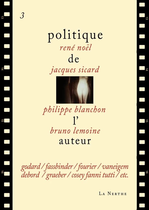Politique de l'auteur. 3 : Godard, Fassbinder, Vaneigem, Debord, Fourier, Graeber, Cosey Fanni Tutti etc.