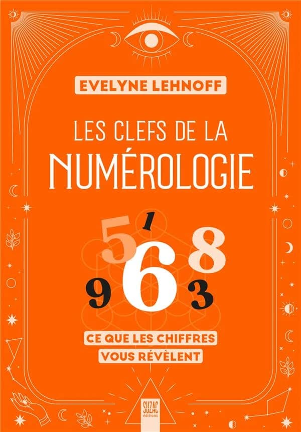 Les clefs de la numérologie : ce que les chiffres vous révèlent
