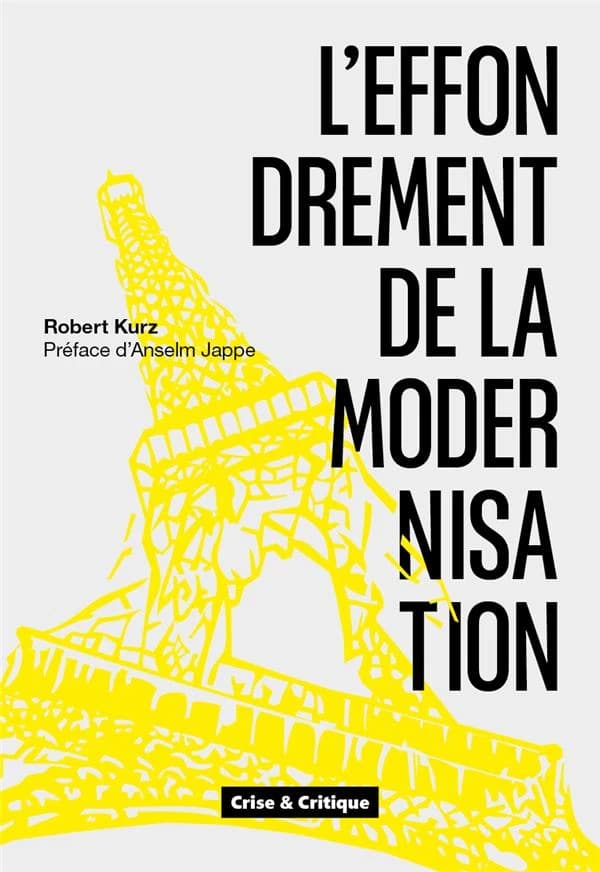 L'Effondrement de la modernisation : De l'écroulement du socialisme de caserne à la crise du marché mondial