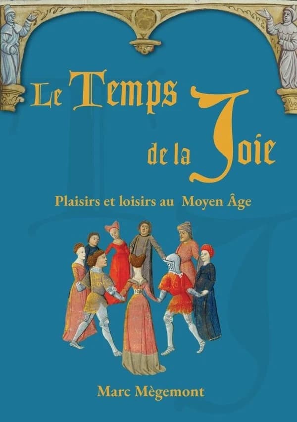 Le Temps de la Joie : Plaisirs et Loisirs au Moyen Âge