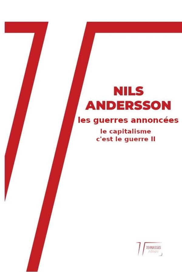 Le capitalisme, c'est la guerre : Volume 2, Les guerres annoncées