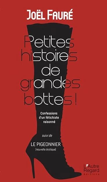 Petites histoires de grandes bottes ; suivi de Le pigeonnier