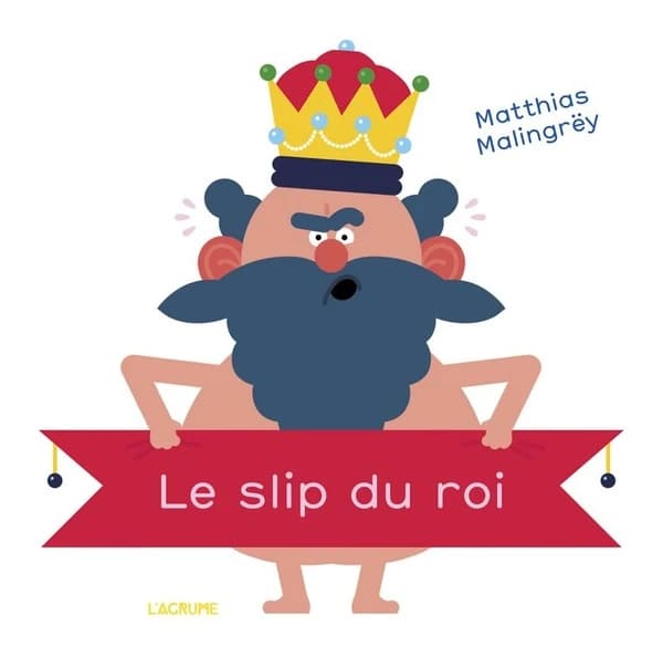 Le slip du roi (2e éd.) Matthias Malingrëy