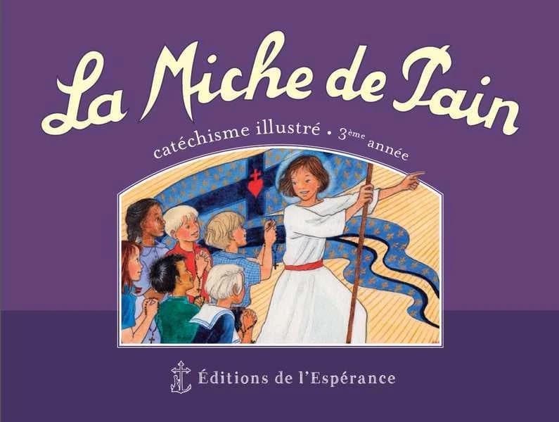 La miche de pain : catéchisme illustré. 3ème année