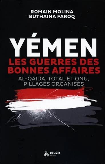 Yémen, les guerres des bonnes affaires : Al-Qaïda, Total et ONU, pillages organisés