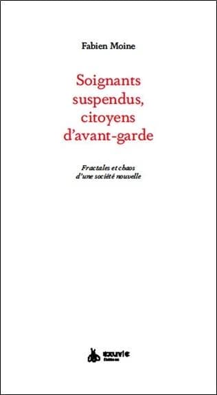 Soignants suspendus, citoyens d'avant-garde : fractales & chaos d'une société nouvelle