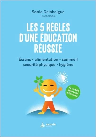 Les 5 règles d'une éducation réussie : écrans, alimentation, sommeil, sécurité physique, hygiène
