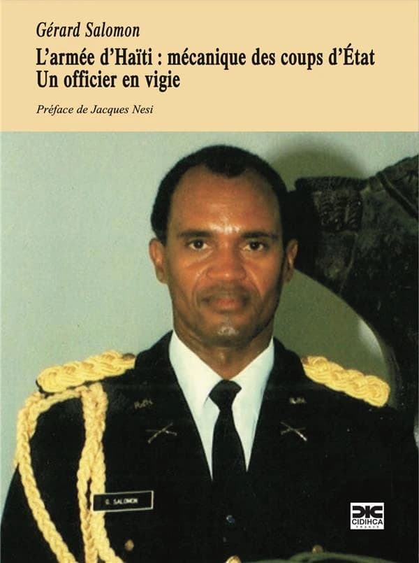 L'armée d'Haïti : mécanique des coups d'État, un officier en vigie